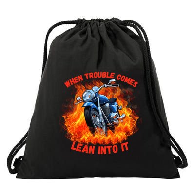 When Trouble Comes Lean Into It! Drawstring Bag