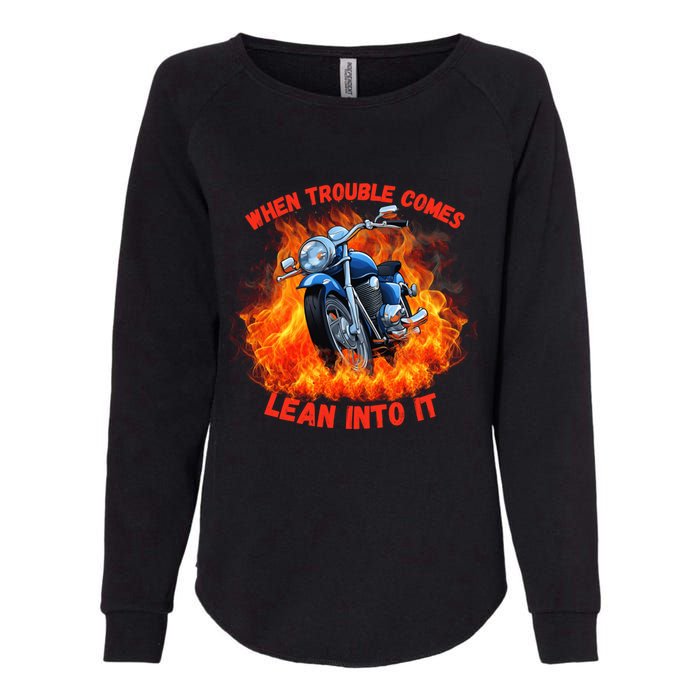 When Trouble Comes Lean Into It! Womens California Wash Sweatshirt