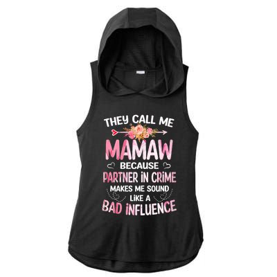 Women They Call Me Mamaw Because Partner In Crime Mothers Day Gift Ladies PosiCharge Tri-Blend Wicking Draft Hoodie Tank