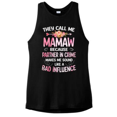 Women They Call Me Mamaw Because Partner In Crime Mothers Day Gift Ladies PosiCharge Tri-Blend Wicking Tank