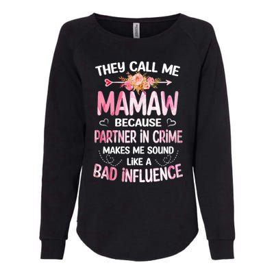 Women They Call Me Mamaw Because Partner In Crime Mothers Day Gift Womens California Wash Sweatshirt