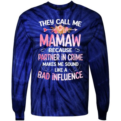 Women They Call Me Mamaw Because Partner In Crime Mothers Day Gift Tie-Dye Long Sleeve Shirt