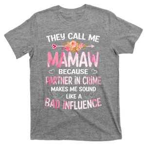 Women They Call Me Mamaw Because Partner In Crime Mothers Day Gift T-Shirt