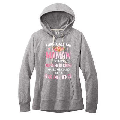 Women They Call Me Mamaw Because Partner In Crime Mothers Day Gift Women's Fleece Hoodie