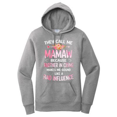 Women They Call Me Mamaw Because Partner In Crime Mothers Day Gift Women's Pullover Hoodie