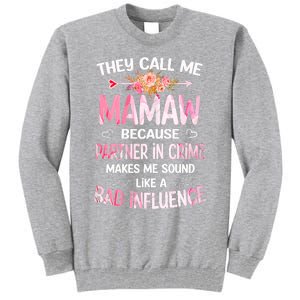 Women They Call Me Mamaw Because Partner In Crime Mothers Day Gift Tall Sweatshirt