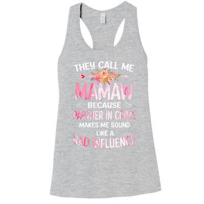 Women They Call Me Mamaw Because Partner In Crime Mothers Day Gift Women's Racerback Tank