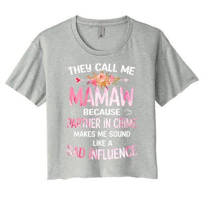 Women They Call Me Mamaw Because Partner In Crime Mothers Day Gift Women's Crop Top Tee