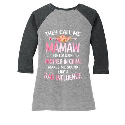 Women They Call Me Mamaw Because Partner In Crime Mothers Day Gift Women's Tri-Blend 3/4-Sleeve Raglan Shirt