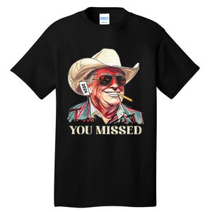 Western Trump Cowboy You Missed Tall T-Shirt