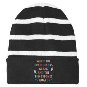 When The Crypt Doors Creak And The Tombstones Quake Striped Beanie with Solid Band