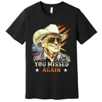 Western Trump Cow You Missed Again Premium T-Shirt