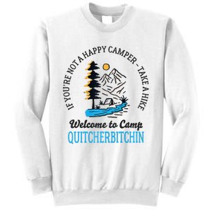 Welcome To Camp Quitcherbitchin Funny Camping Sweatshirt