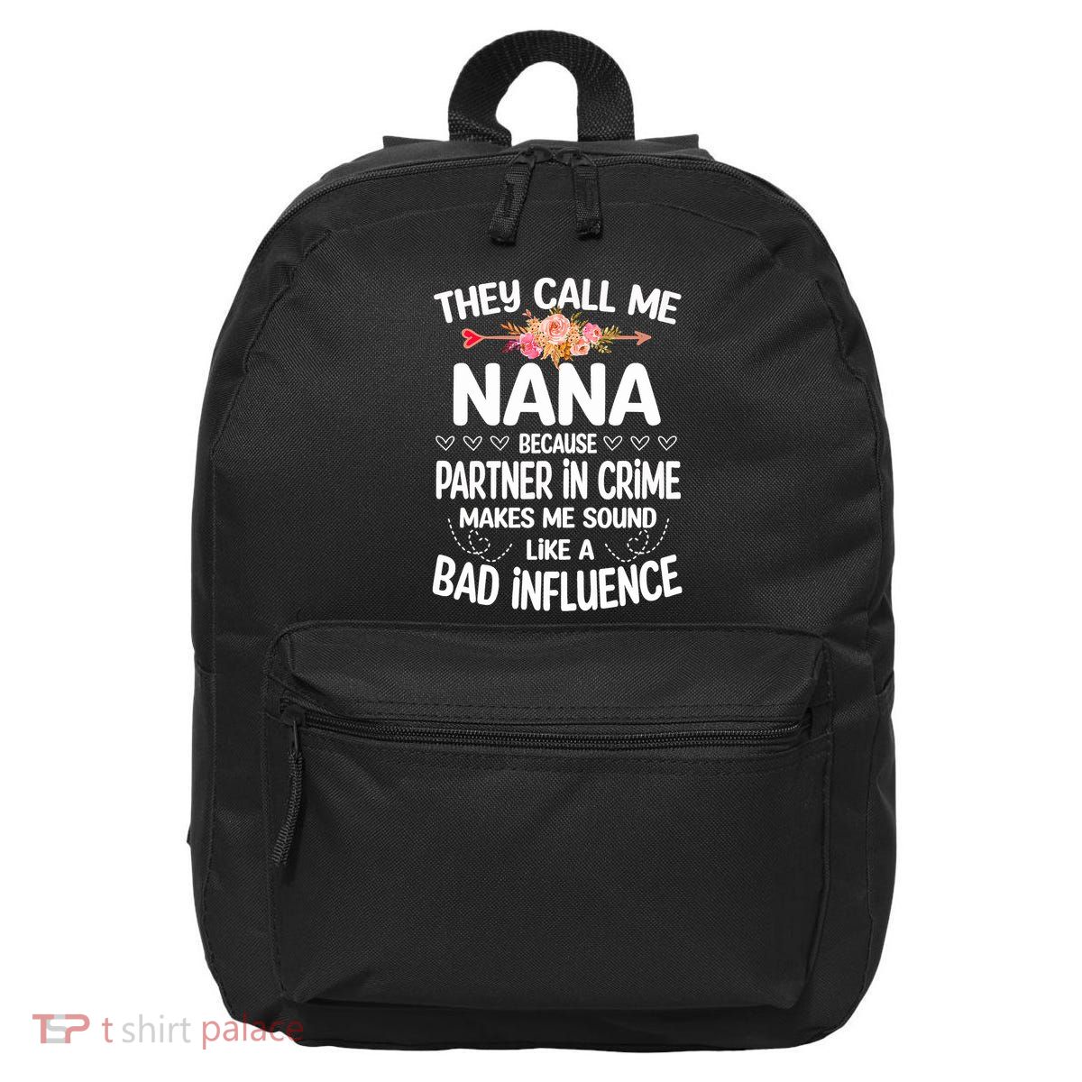 Womens They Call Me Nana Because Partner In Crime Mothers Day Gift 16 in Basic Backpack