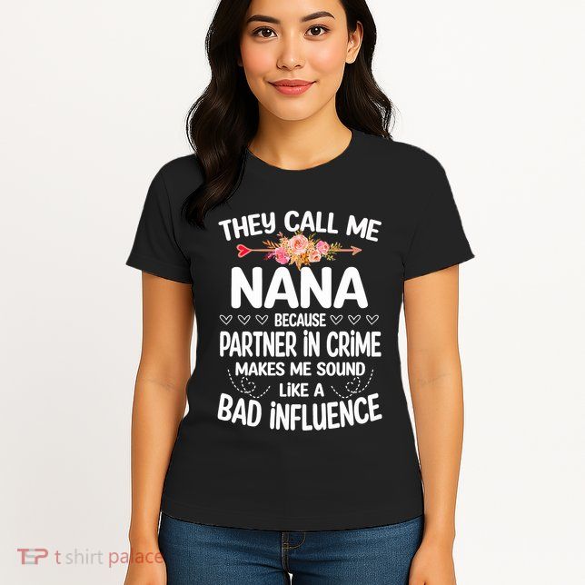 Womens They Call Me Nana Because Partner In Crime Mothers Day Gift Womens T-Shirt