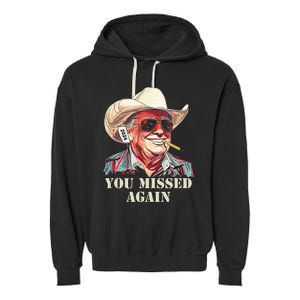 Western Trump Cowboy You Missed Again Garment-Dyed Fleece Hoodie