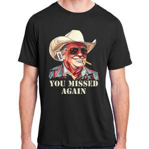 Western Trump Cowboy You Missed Again Adult ChromaSoft Performance T-Shirt