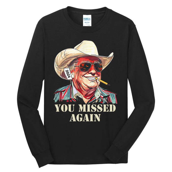 Western Trump Cowboy You Missed Again Tall Long Sleeve T-Shirt