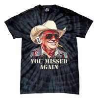 Western Trump Cowboy You Missed Again Tie-Dye T-Shirt