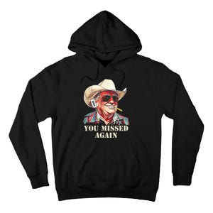 Western Trump Cowboy You Missed Again Tall Hoodie