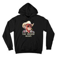 Western Trump Cowboy You Missed Again Tall Hoodie