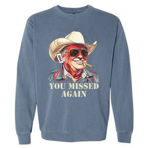 Western Trump Cowboy You Missed Again Garment-Dyed Sweatshirt