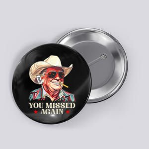 Western Trump Cowboy You Missed Again Button