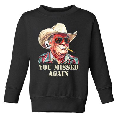 Western Trump Cowboy You Missed Again Toddler Sweatshirt