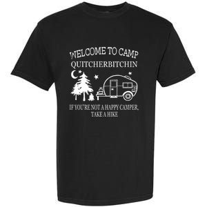 Welcome To Camp Quitcherbitchin Funny Camping Garment-Dyed Heavyweight T-Shirt