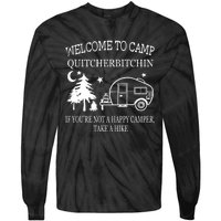 Welcome To Camp Quitcherbitchin Funny Camping Tie-Dye Long Sleeve Shirt