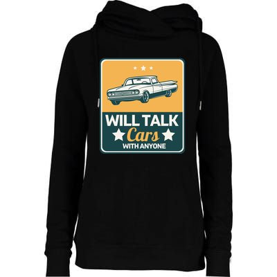 Will Talk Cars With Anyone Automobile Funny Womens Funnel Neck Pullover Hood