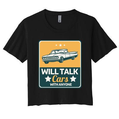 Will Talk Cars With Anyone Automobile Funny Women's Crop Top Tee