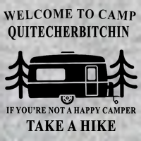 Welcome To Camp Quitcherbitchin Funny Camping Meme T-Shirt