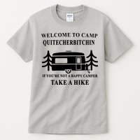 Welcome To Camp Quitcherbitchin Funny Camping Meme Tall T-Shirt