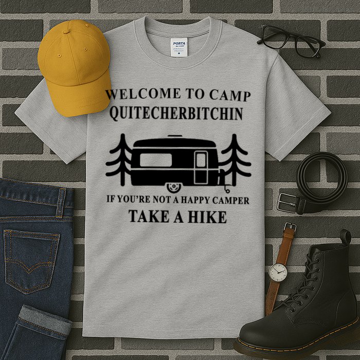 Welcome To Camp Quitcherbitchin Funny Camping Meme Tall T-Shirt