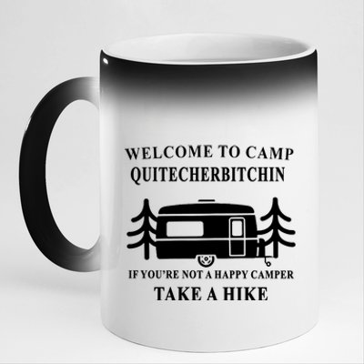 Welcome To Camp Quitcherbitchin Funny Camping Meme 11oz Black Color Changing Mug