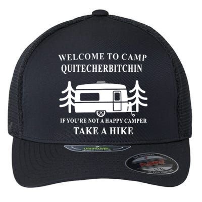 Welcome To Camp Quitcherbitchin Funny Camping Meme Flexfit Unipanel Trucker Cap