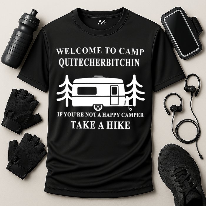 Welcome To Camp Quitcherbitchin Funny Camping Meme Cooling Performance Crew T-Shirt