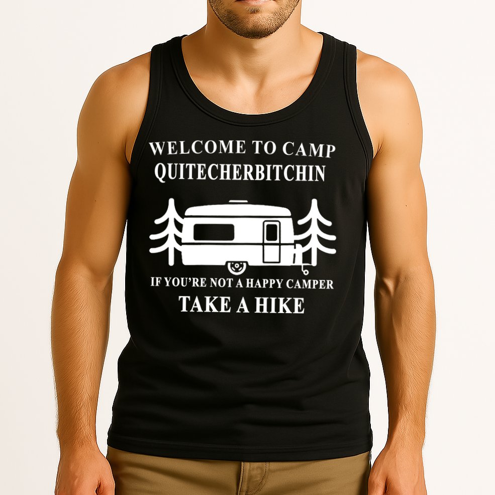 Welcome To Camp Quitcherbitchin Funny Camping Meme Tank Top