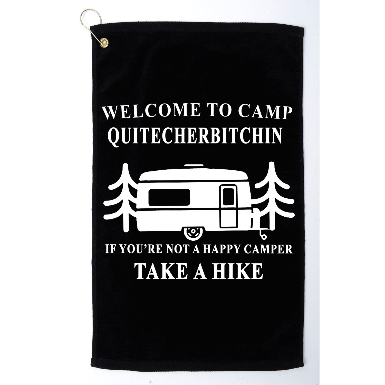 Welcome To Camp Quitcherbitchin Funny Camping Meme Golf Towel