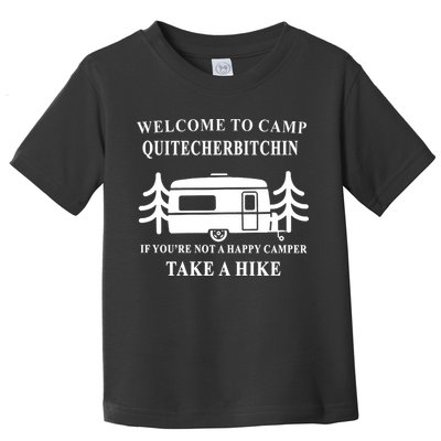 Welcome To Camp Quitcherbitchin Funny Camping Meme Toddler T-Shirt