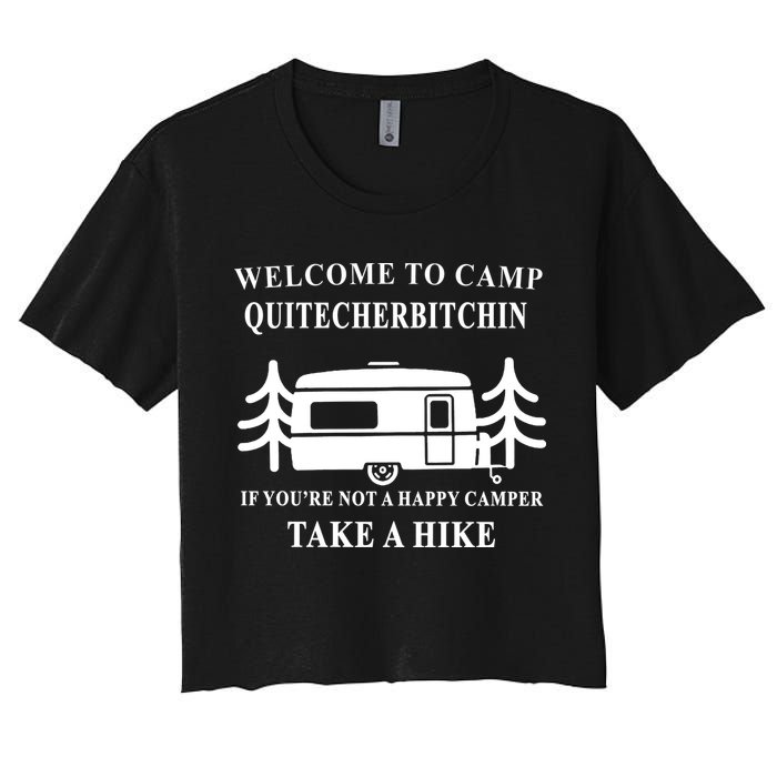 Welcome To Camp Quitcherbitchin Funny Camping Meme Women's Crop Top Tee