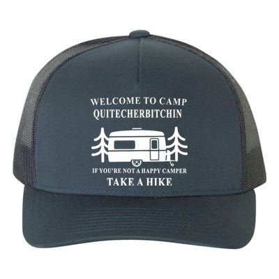 Welcome To Camp Quitcherbitchin Funny Camping Meme Yupoong Adult 5-Panel Trucker Hat