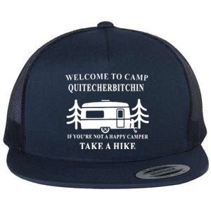 Welcome To Camp Quitcherbitchin Funny Camping Meme Flat Bill Trucker Hat