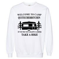 Welcome To Camp Quitcherbitchin Funny Camping Meme Garment-Dyed Sweatshirt