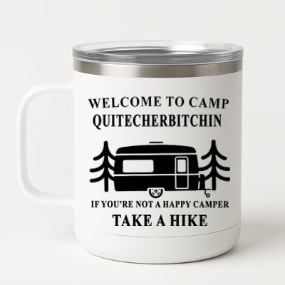 Welcome To Camp Quitcherbitchin Funny Camping Meme 12 oz Stainless Steel Tumbler Cup