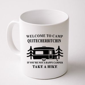 Welcome To Camp Quitcherbitchin Funny Camping Meme Coffee Mug