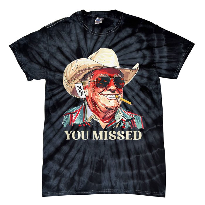 Western Trump Cowboy You Missed Tie-Dye T-Shirt