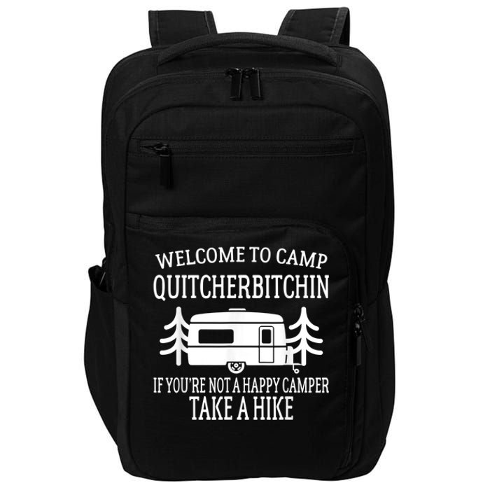 Welcome To Camp Quitcherbitchin Funny Camping Impact Tech Backpack