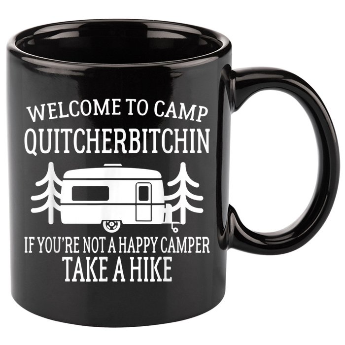 Welcome To Camp Quitcherbitchin Funny Camping 11oz C Handle Ceramic Mug